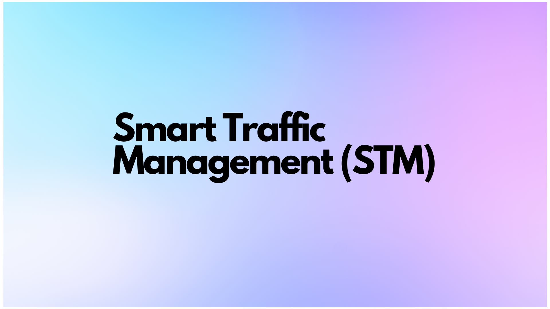 Smart Traffic Management (STM)